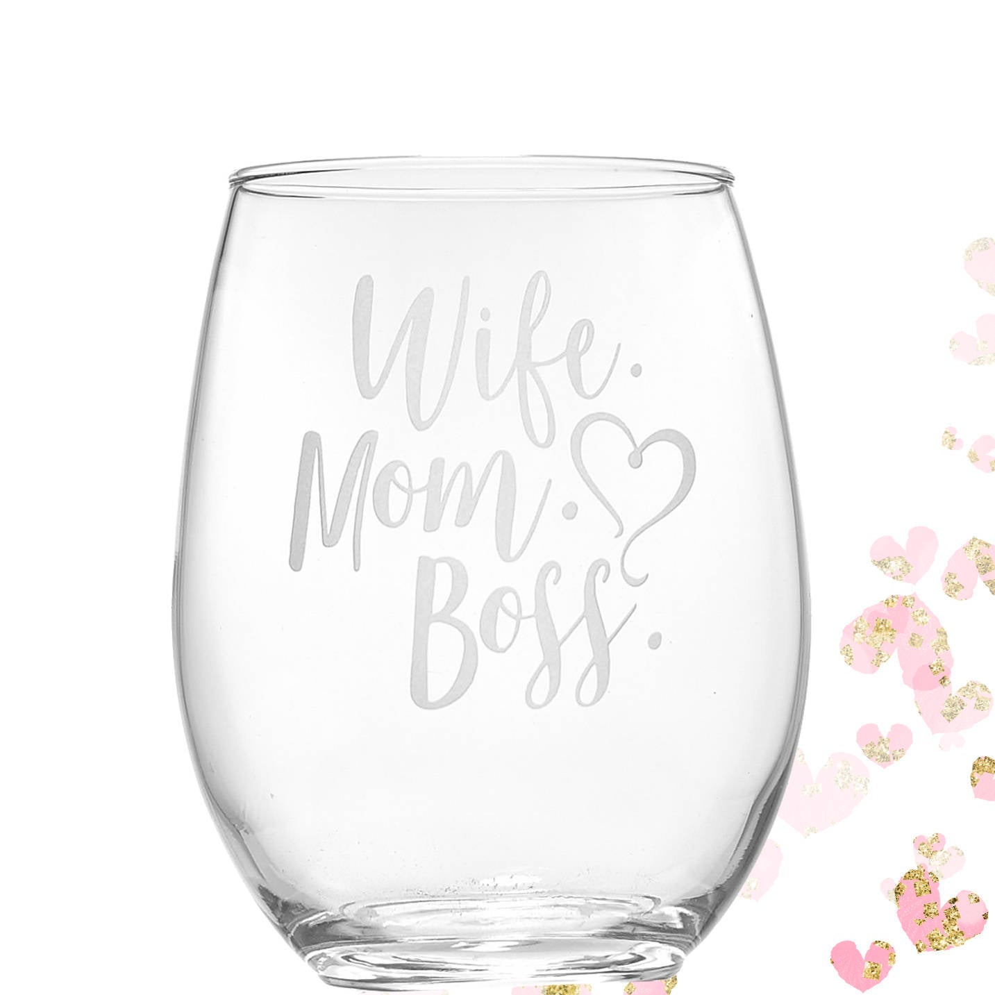 Wife Mom Boss Stemless Wine Glass | Mothers Day Gift | Funny Mom Gift | Mom Wine Glass | Wife Gift | Mother Mom Birthday Gift