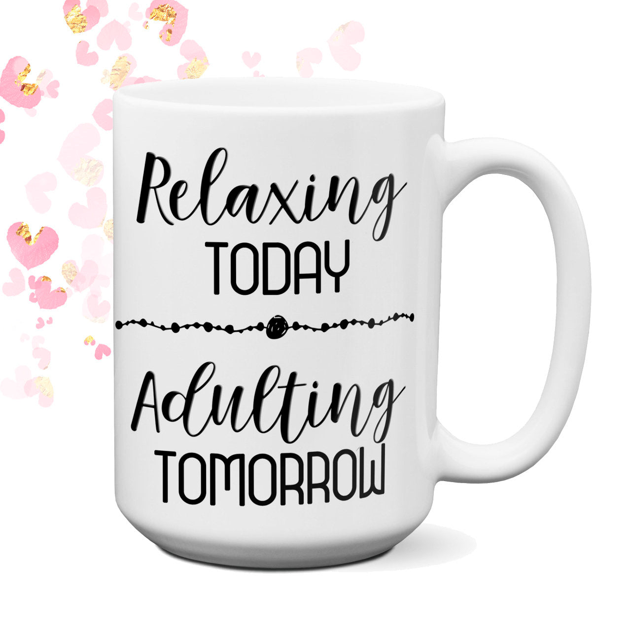 Relaxing Today - Adulting Tomorrow Coffee Mug | Mommy to Be Gift | Mother's Day Gift | Birthday Gift | Coffee Gift | Baby Shower Gift