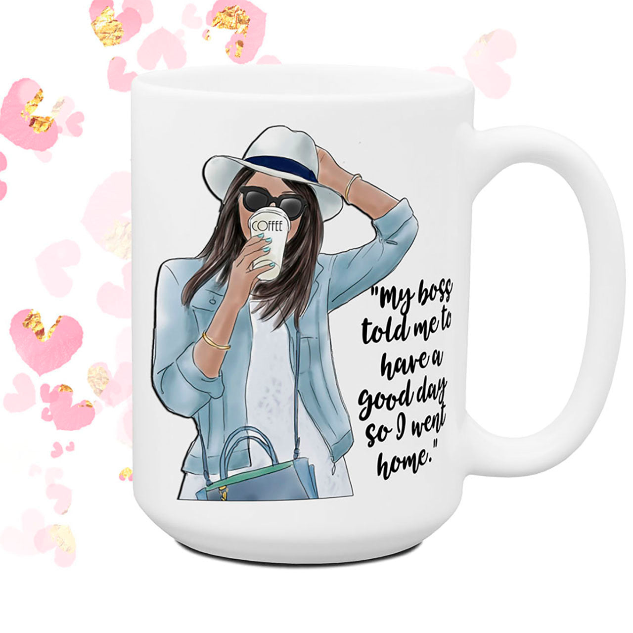 My Boss Told Me To Have a Good Day Funny Coffee Mug | Office Humor Coworker Gift for Her Ideas | Work Friend