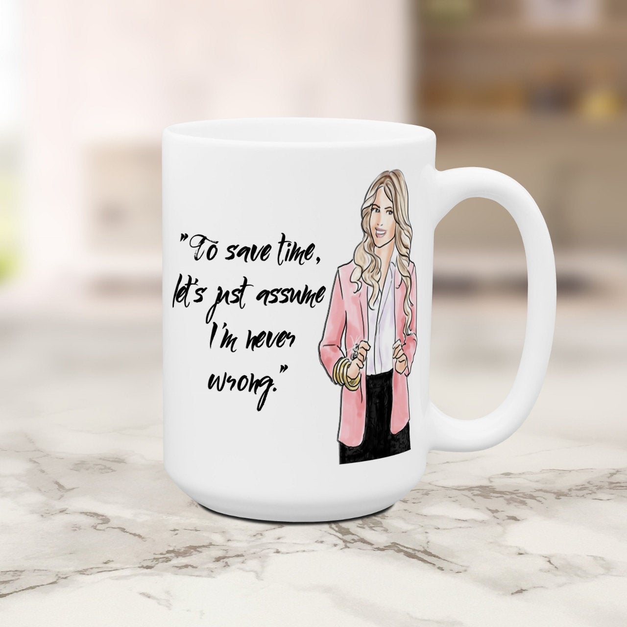 Let's Just Assume I am Right | Funny Mugs for Women | Sassy Humor Mug | Large Coffee Cups Mugs | Co-worker Gift | Work Friend | Office Mug