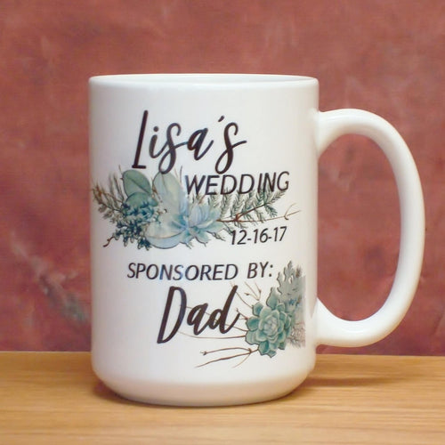 Wedding Sponsored by Dad Mom Grandparent Coffee Mug Gift | Funny Parent Gift | Colorful Succulents Cup