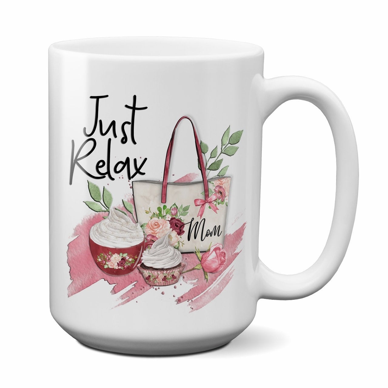 Just Relax Mom coffee Mug | Mother Coffee Mug | Mothers Day Gift | Office Coffee Mug | Coffee Mug for Mom | Mom Birthday | Gift for Mom