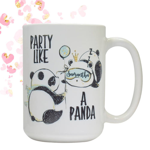 Personalized Party Like a Panda coffee mug gift Funny Birthday Gift for Her