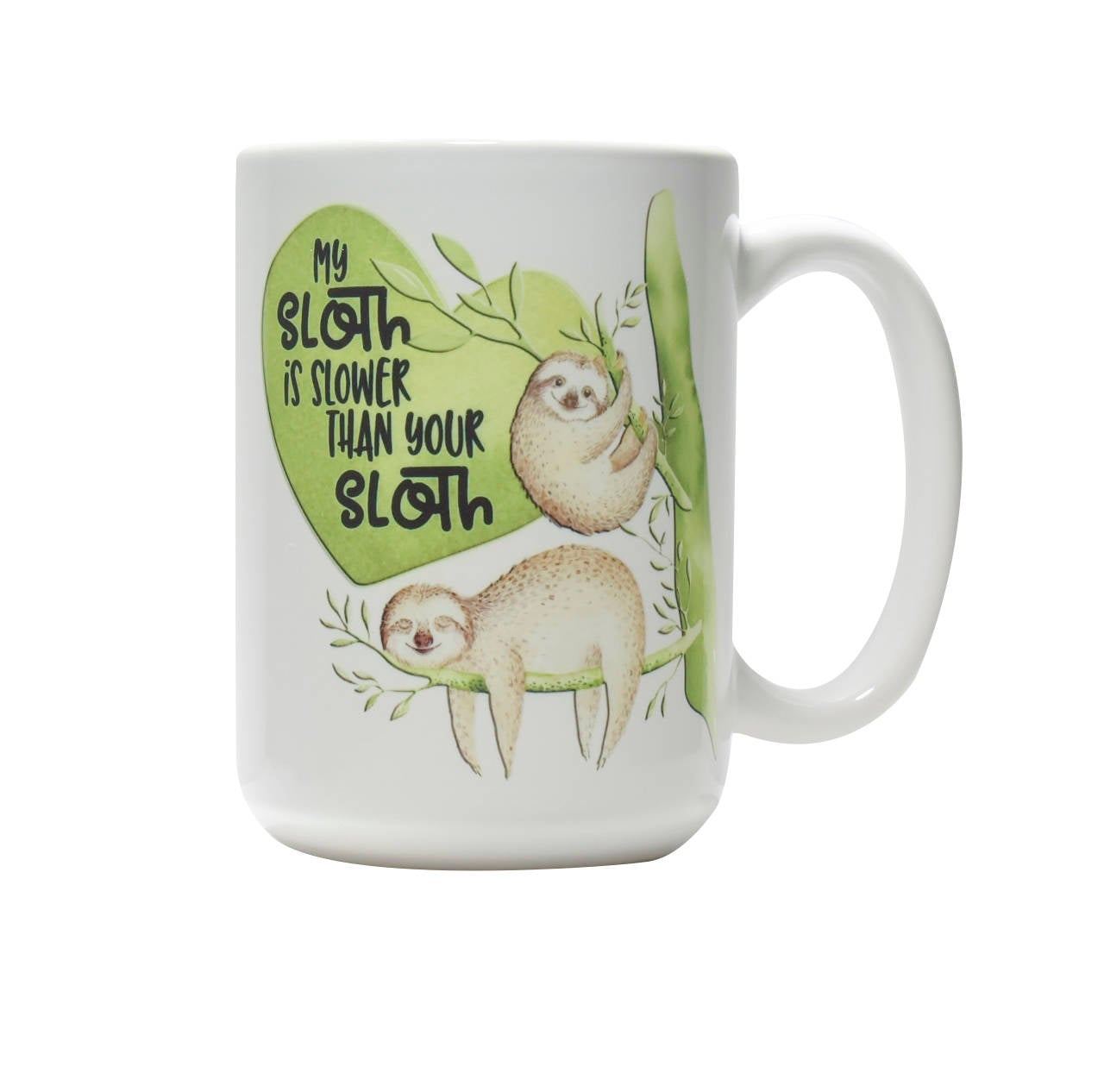 My Sloth is slower than your Sloth coffee mug | Friend Gift | Office Mug | Sloth Gift | Animal Lover | Gift for Her