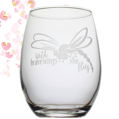 With Brave Wings She Flies Dragonfly Stemless Wine Glass Cancer Inspirational Gift for Her