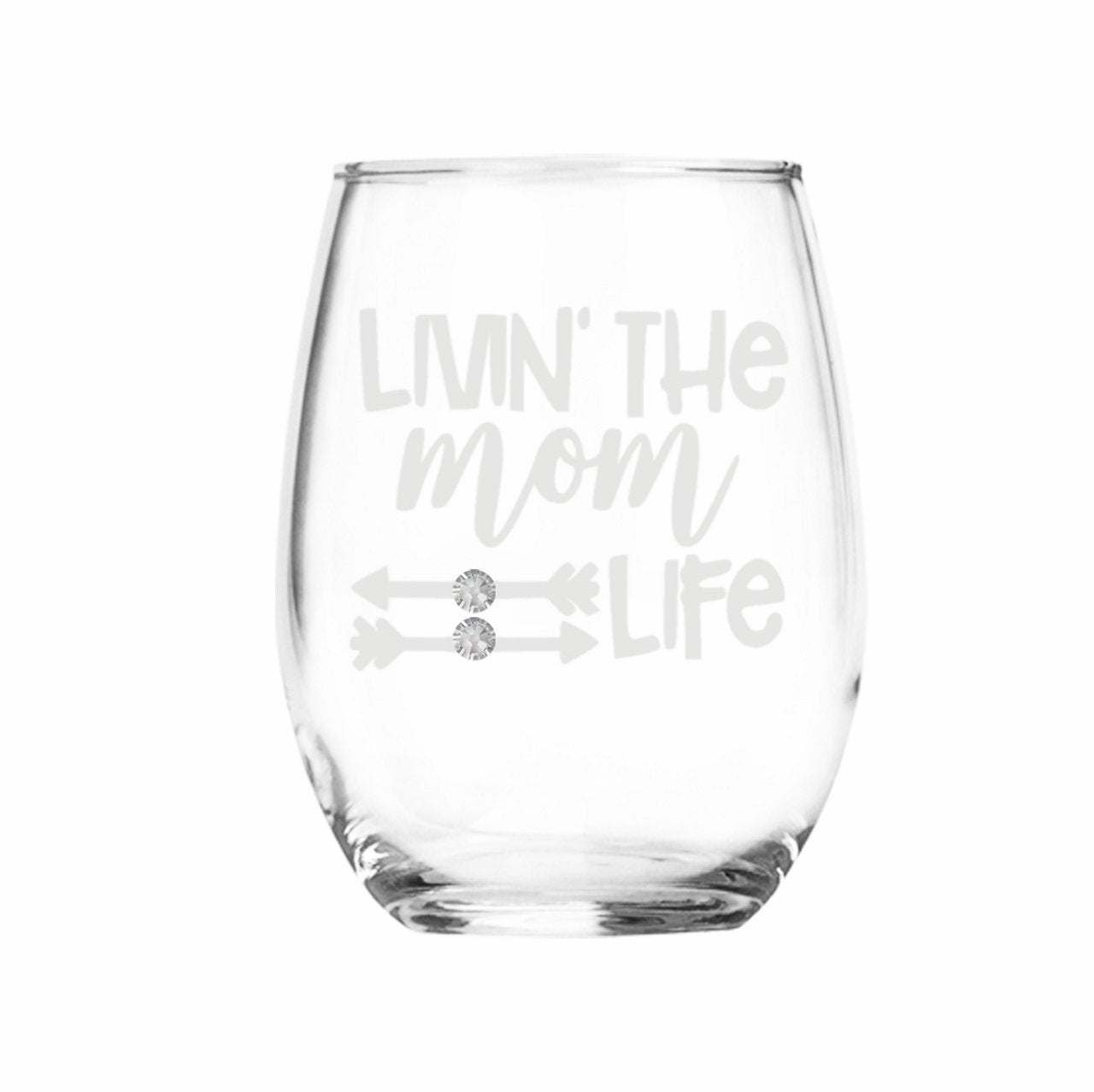 Livin the Mom Life | Mom Birthday | Gift for Women | Mom Wine Glass | Girlfriend Gift | Wife Gift | Mothers Day | Christmas Gift for Mom