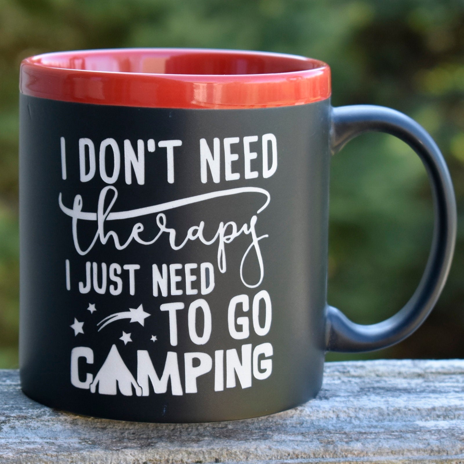 I Don't Need Therapy ~ I just need to go camping Coffee Mug Camper Outdoor Lover Gift for Him