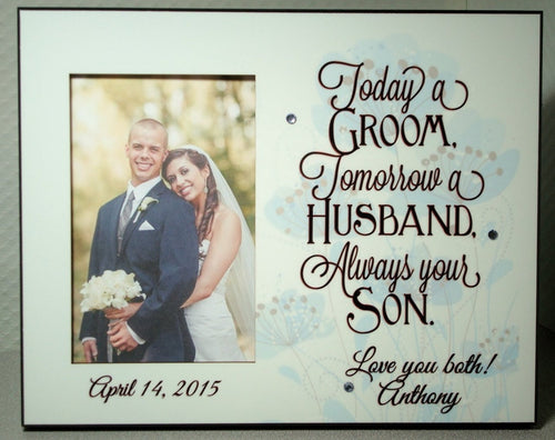 Parent Personalized Photo Frame Wedding Gift From Son Today a Groom - Always your Son